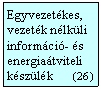 Szövegdoboz: Egyvezetékes, vezeték nélküli információ- és energiaátviteli készülék (26 )